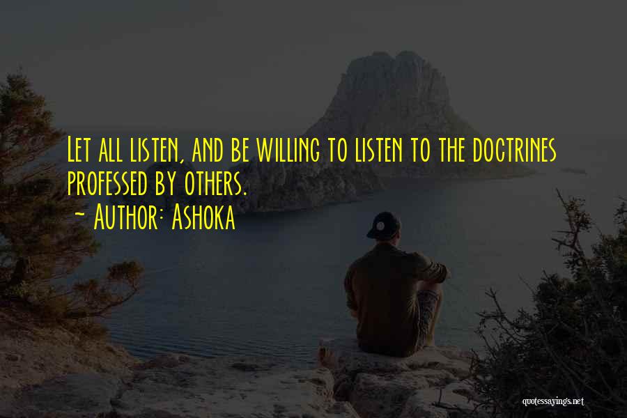 Willing To Listen Quotes By Ashoka