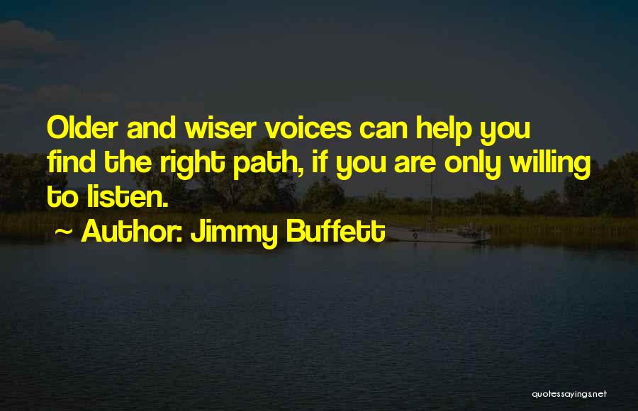 Willing To Listen Quotes By Jimmy Buffett