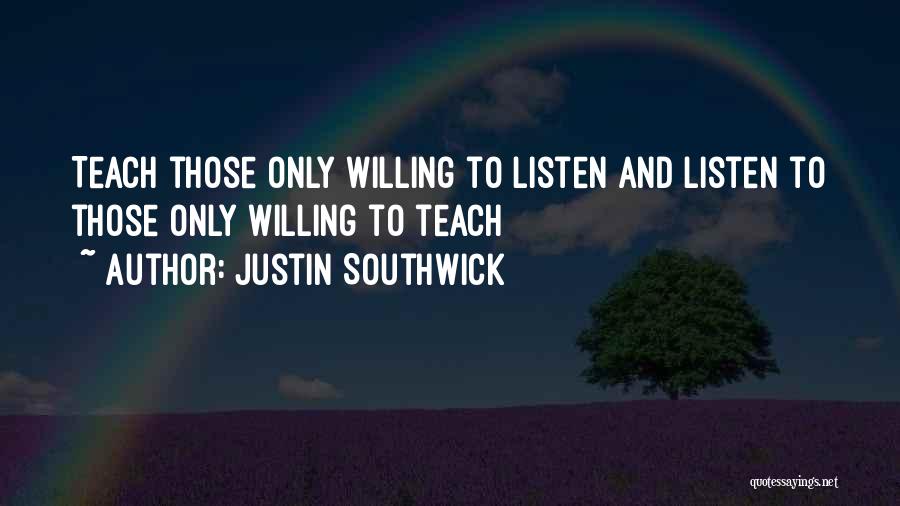 Willing To Listen Quotes By Justin Southwick