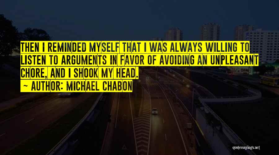 Willing To Listen Quotes By Michael Chabon