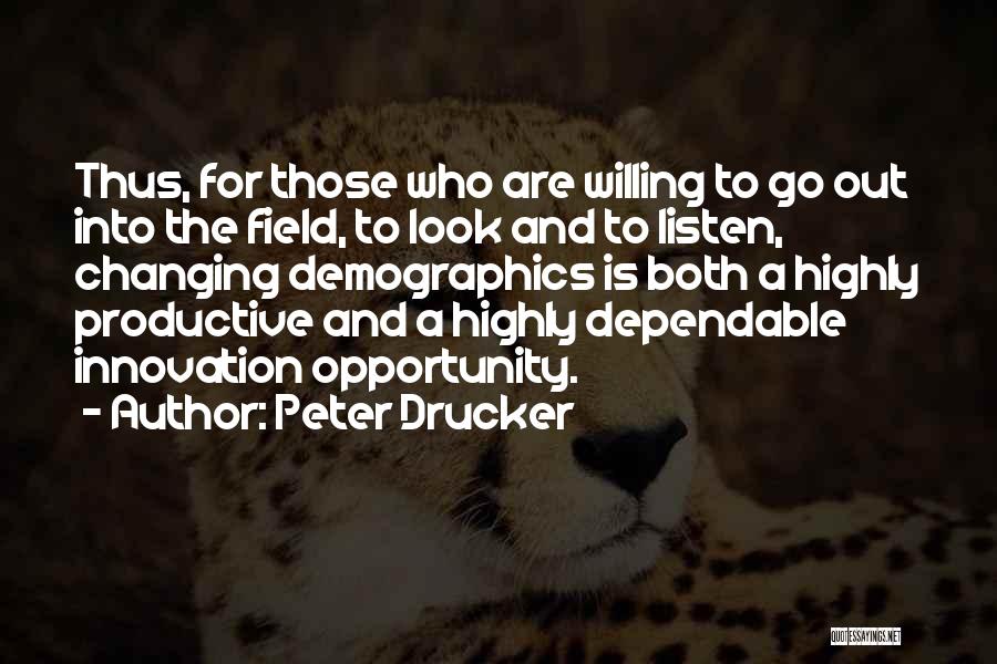 Willing To Listen Quotes By Peter Drucker