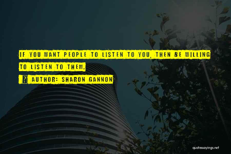 Willing To Listen Quotes By Sharon Gannon