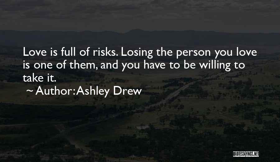 Willing To Take Risks Quotes By Ashley Drew