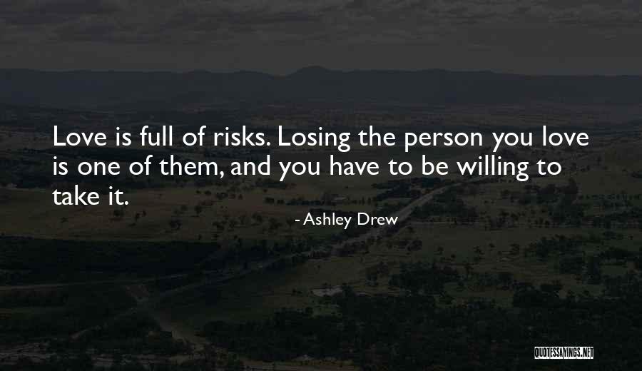 Willing To Take Risks Quotes By Ashley Drew