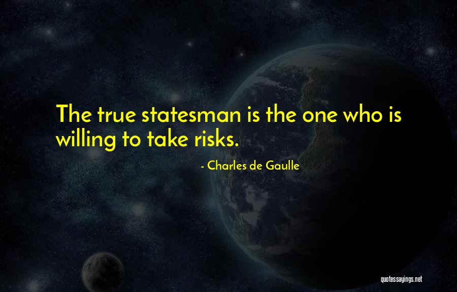 Willing To Take Risks Quotes By Charles De Gaulle