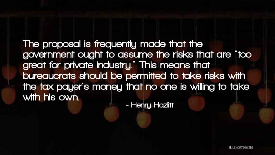 Willing To Take Risks Quotes By Henry Hazlitt