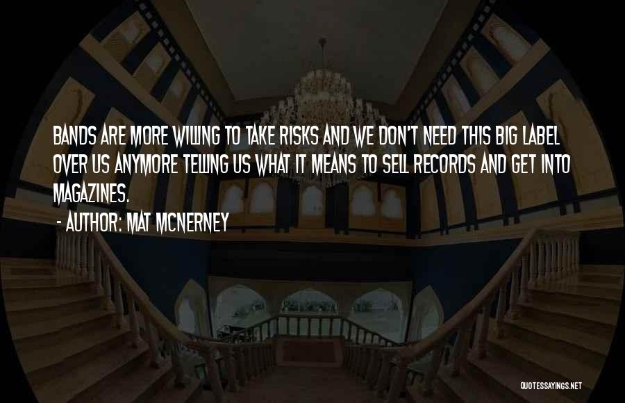 Willing To Take Risks Quotes By Mat McNerney