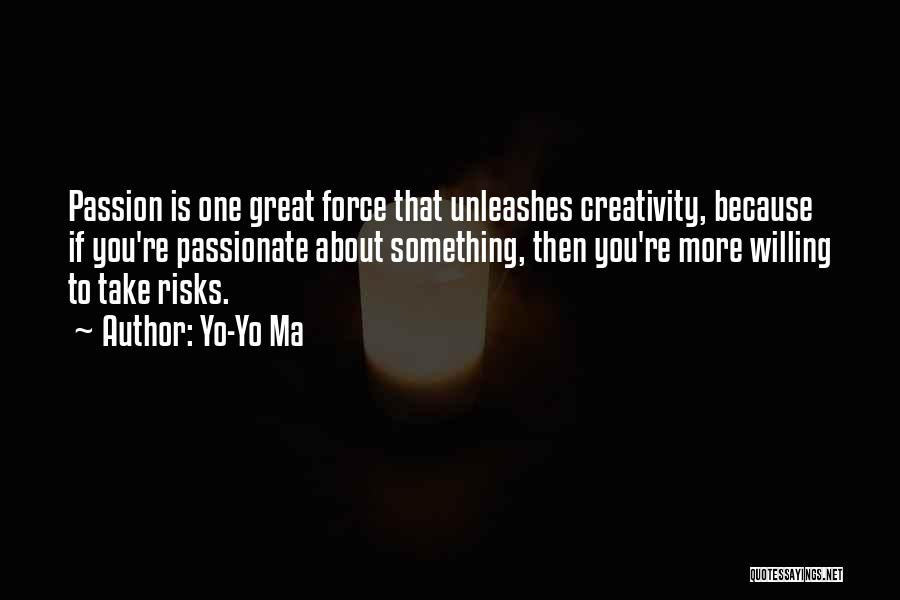 Willing To Take Risks Quotes By Yo-Yo Ma