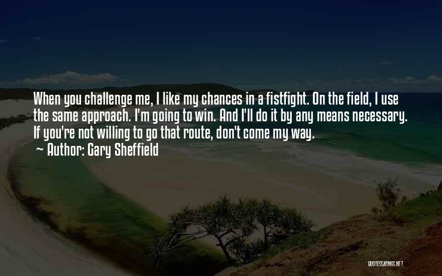 Willing To Win Quotes By Gary Sheffield