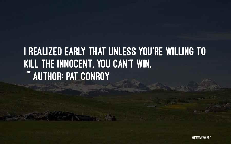 Willing To Win Quotes By Pat Conroy