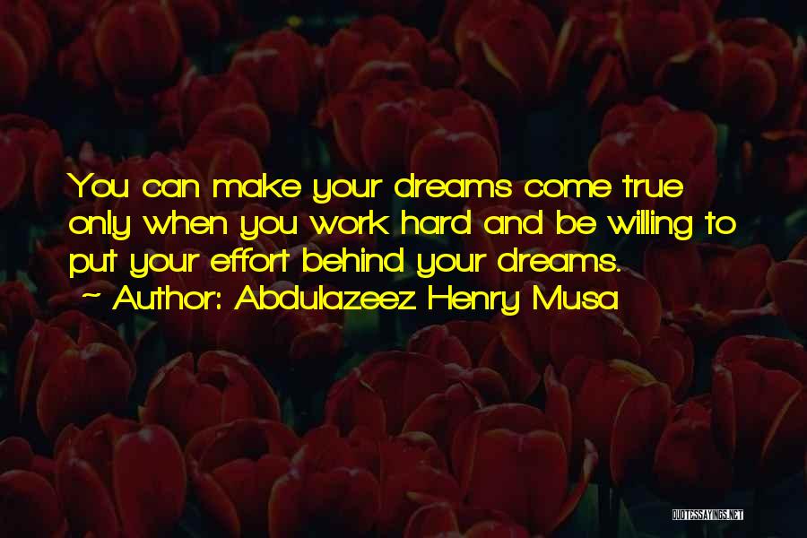 Willing To Work Hard Quotes By Abdulazeez Henry Musa