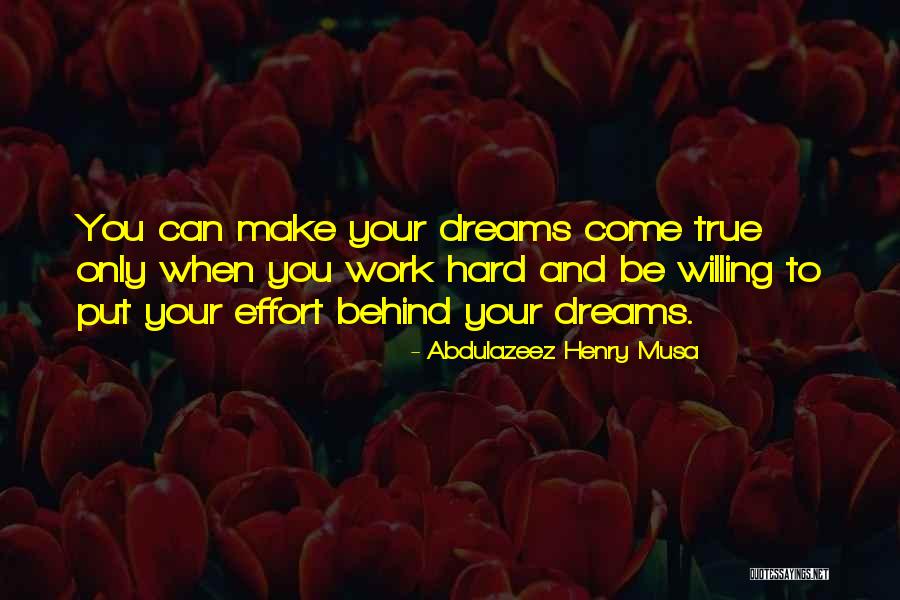 Willing To Work Hard Quotes By Abdulazeez Henry Musa