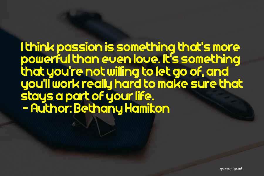 Willing To Work Hard Quotes By Bethany Hamilton