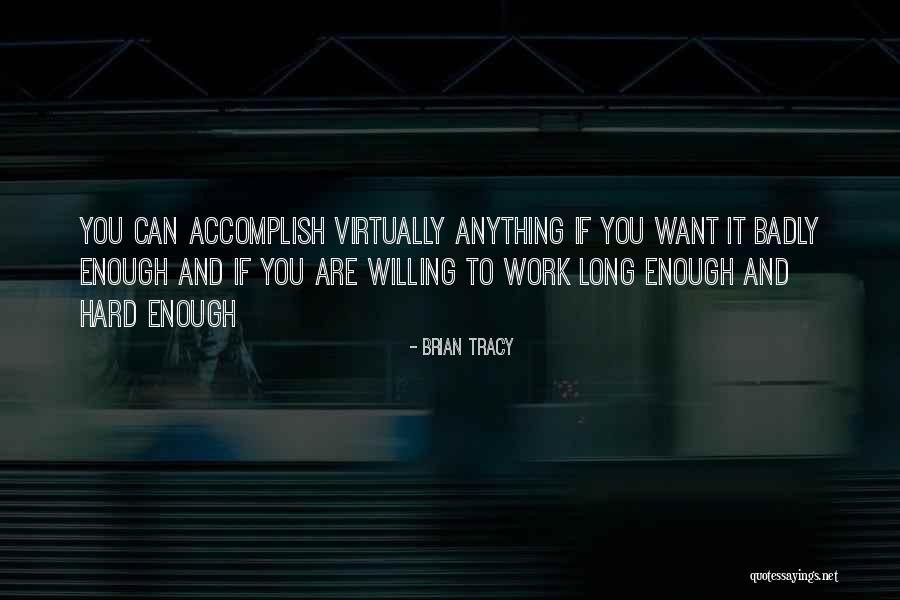 Willing To Work Hard Quotes By Brian Tracy