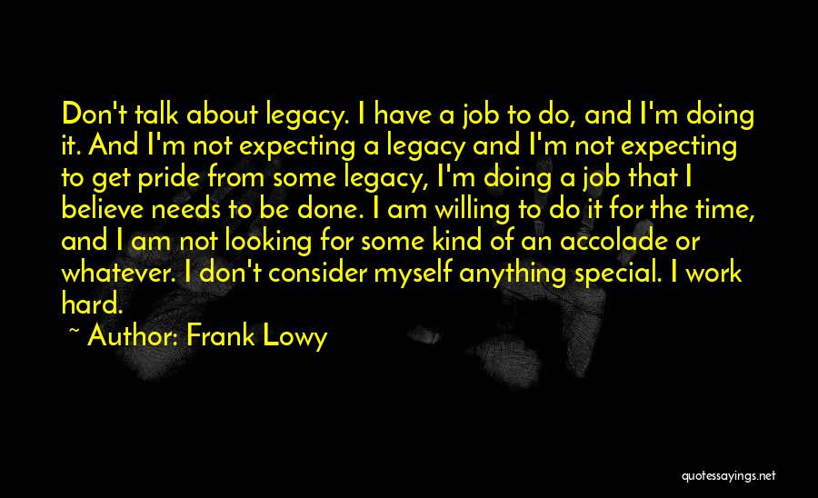 Willing To Work Hard Quotes By Frank Lowy
