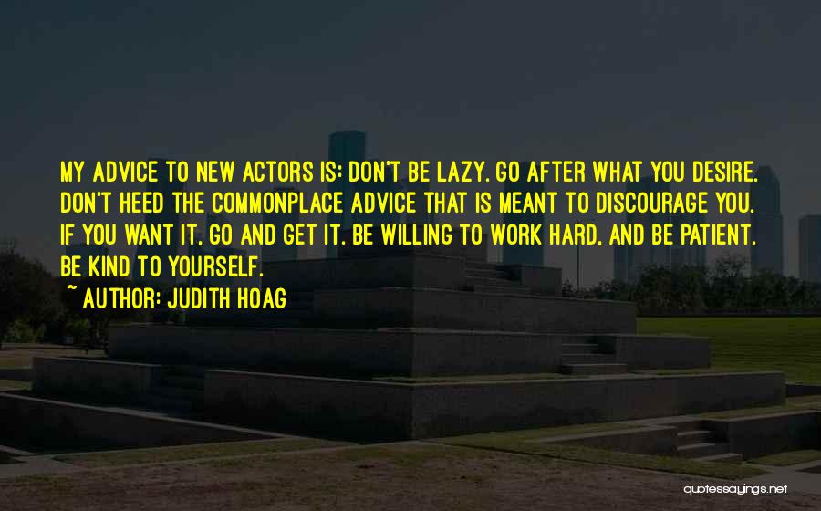 Willing To Work Hard Quotes By Judith Hoag
