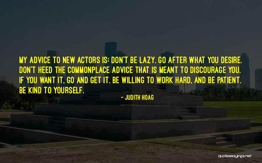 Willing To Work Hard Quotes By Judith Hoag