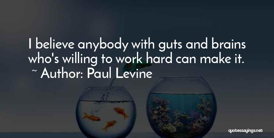 Willing To Work Hard Quotes By Paul Levine