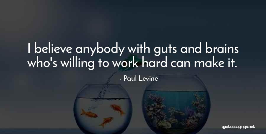 Willing To Work Hard Quotes By Paul Levine