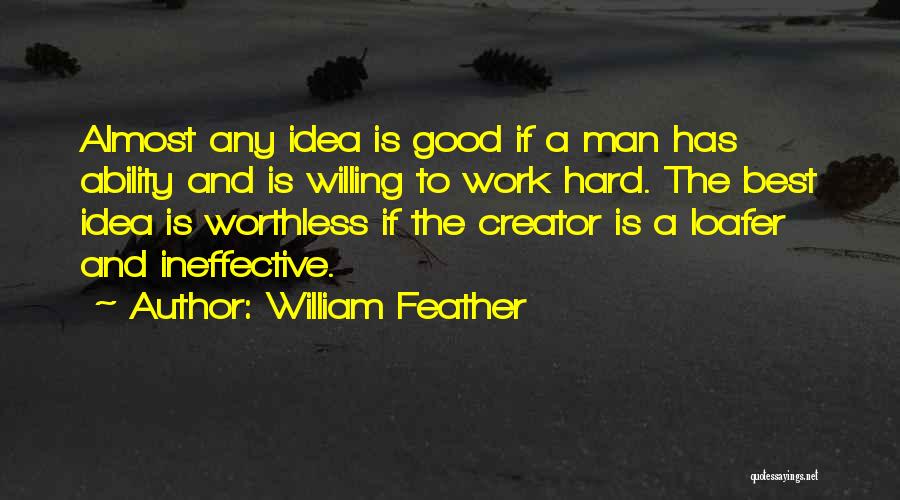 Willing To Work Hard Quotes By William Feather