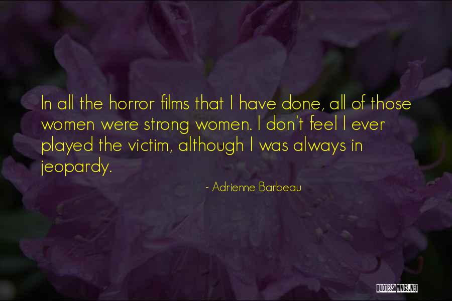 Willing Victim Quotes By Adrienne Barbeau Willing Victim Quotes By Adrienne Barbeau