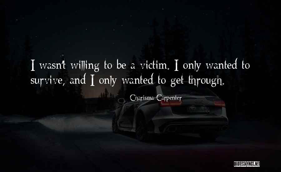 Willing Victim Quotes By Charisma Carpenter Willing Victim Quotes By Charisma Carpenter