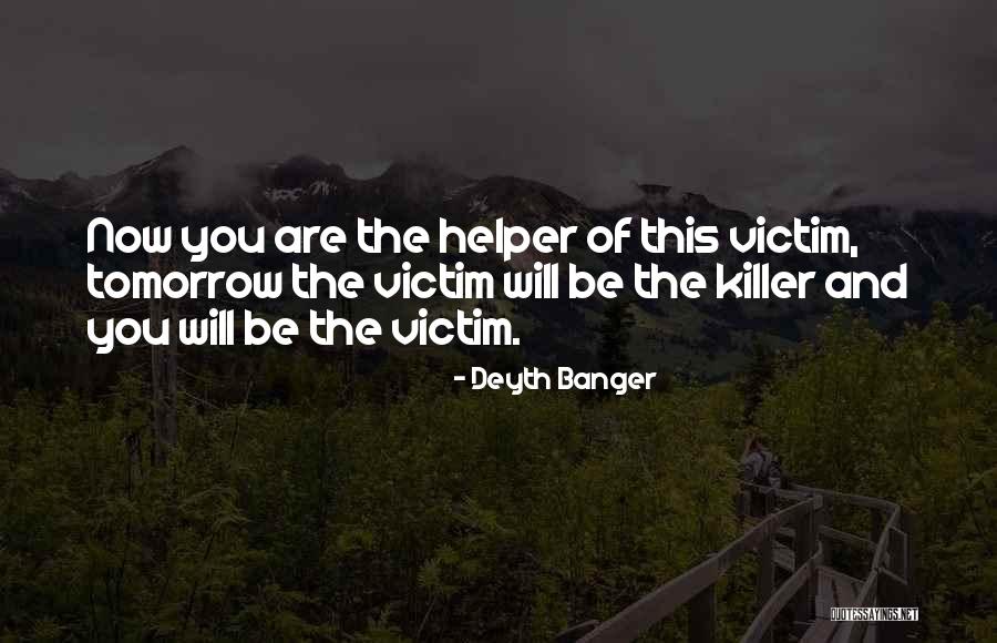 Willing Victim Quotes By Deyth Banger Willing Victim Quotes By Deyth Banger