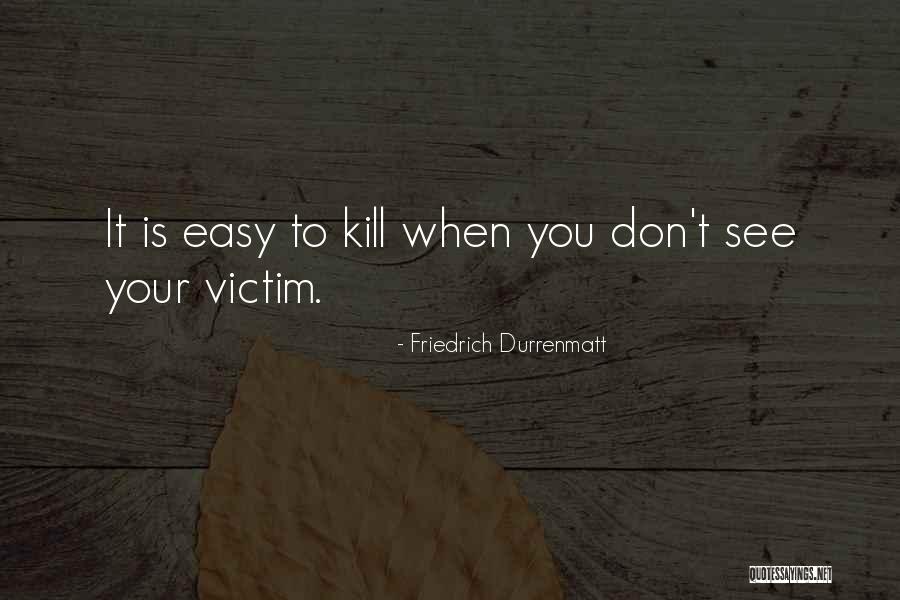 Willing Victim Quotes By Friedrich Durrenmatt Willing Victim Quotes By Friedrich Durrenmatt