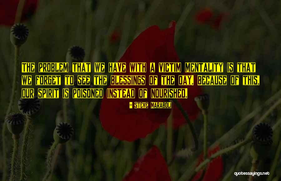 Willing Victim Quotes By Steve Maraboli Willing Victim Quotes By Steve Maraboli