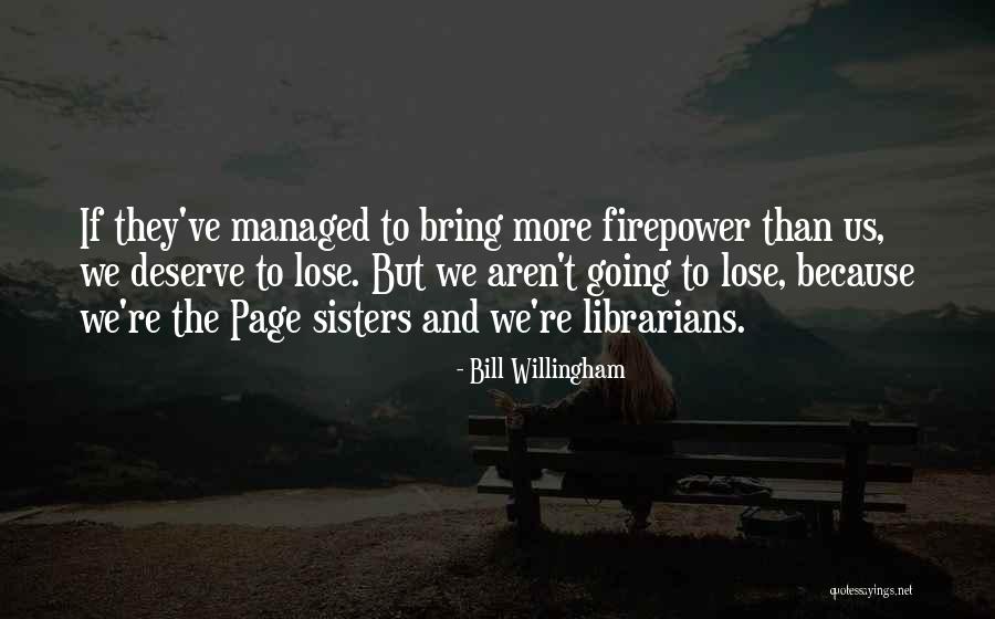 Willingham Quotes By Bill Willingham Willingham Quotes By Bill Willingham