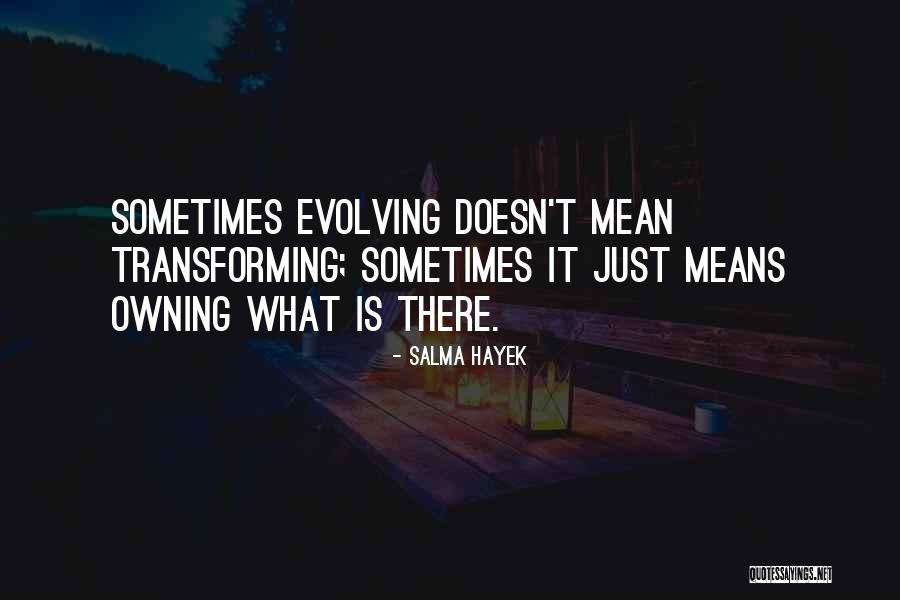 Willingly Ignorant Quotes By Salma Hayek Willingly Ignorant Quotes By Salma Hayek