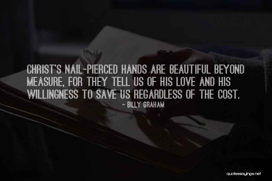 Willingness Love Quotes By Billy Graham