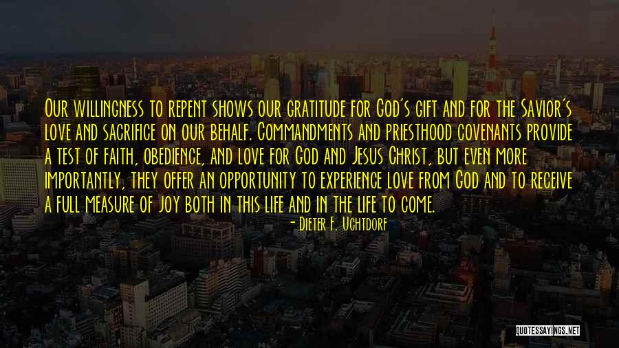 Willingness Love Quotes By Dieter F. Uchtdorf