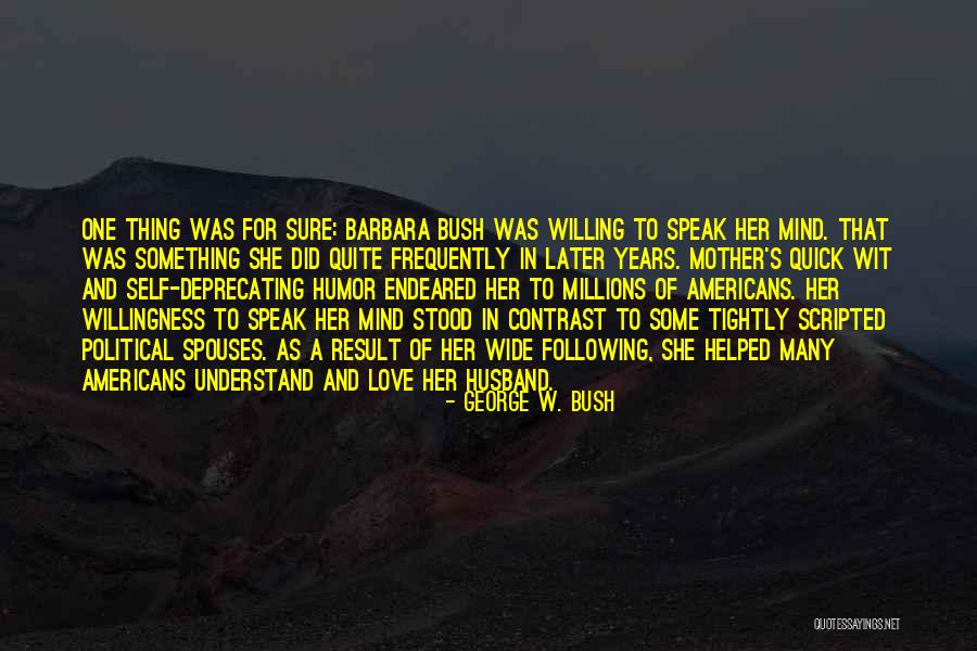 Willingness Love Quotes By George W. Bush