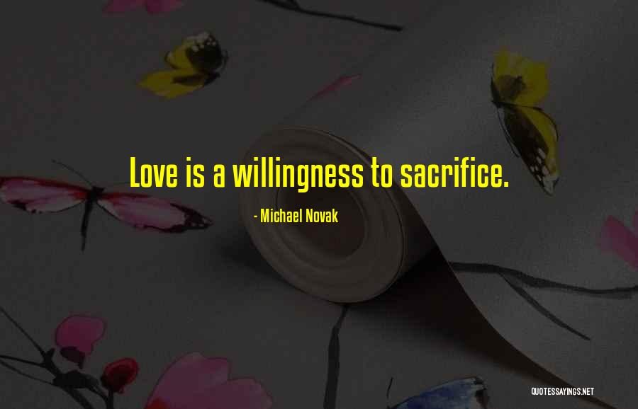 Willingness Love Quotes By Michael Novak