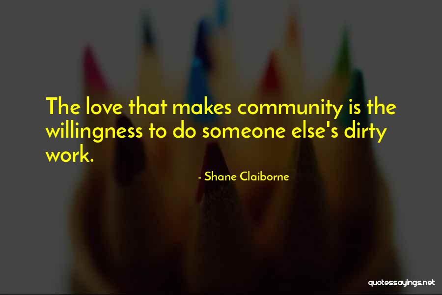 Willingness Love Quotes By Shane Claiborne