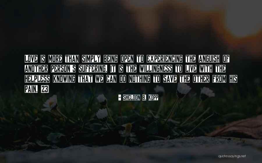 Willingness Love Quotes By Sheldon B. Kopp