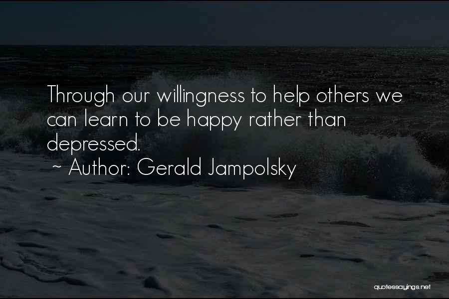 Willingness Quotes By Gerald Jampolsky