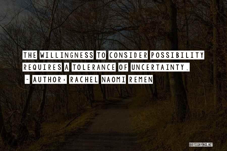 Willingness Quotes By Rachel Naomi Remen