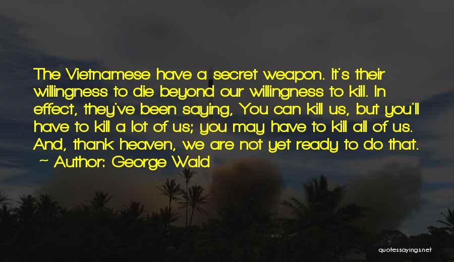 Willingness To Die Quotes By George Wald