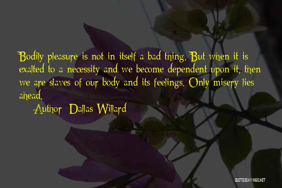 Willingnesse Quotes By Dallas Willard