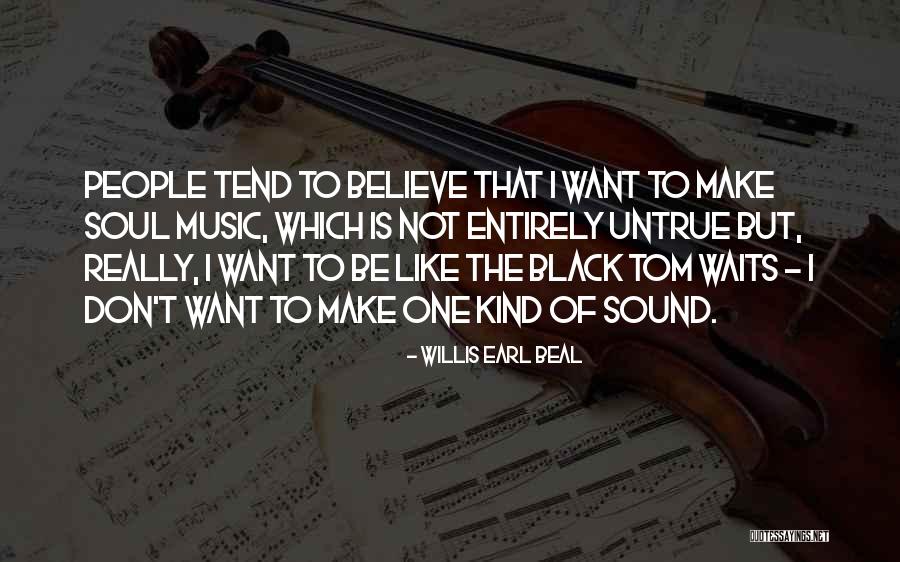 Willis Earl Beal Quotes 1165989 Willis Earl Beal Quotes 1165989