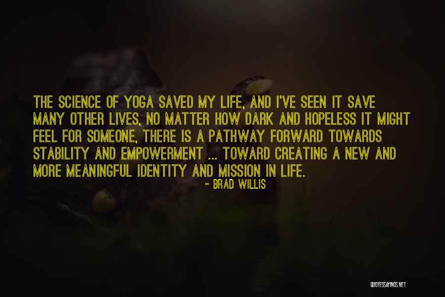 Willis Science Quotes By Brad Willis
