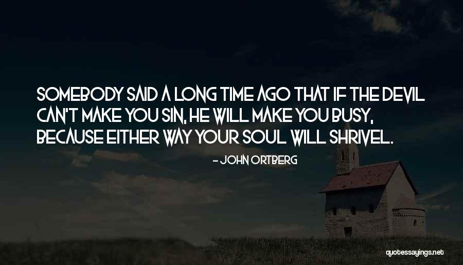 Willnasturtium Quotes By John Ortberg Willnasturtium Quotes By John Ortberg