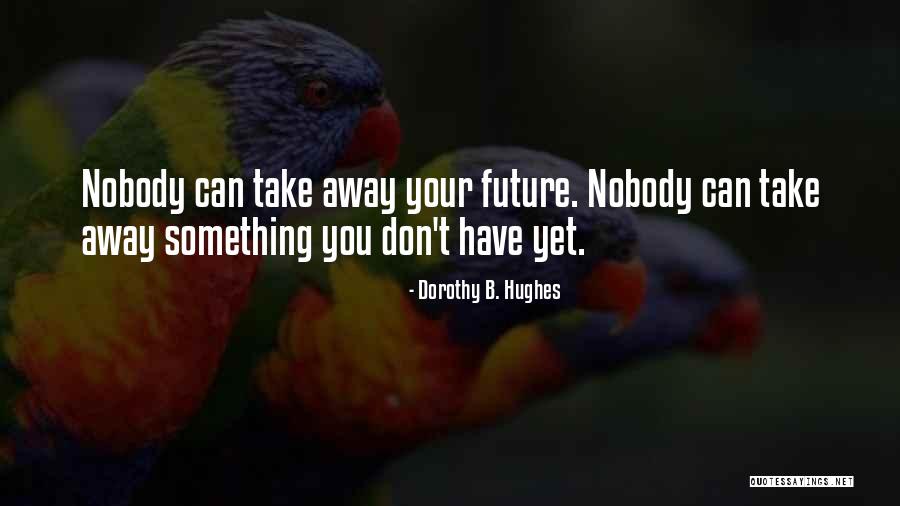Willomied Quotes By Dorothy B. Hughes Willomied Quotes By Dorothy B. Hughes
