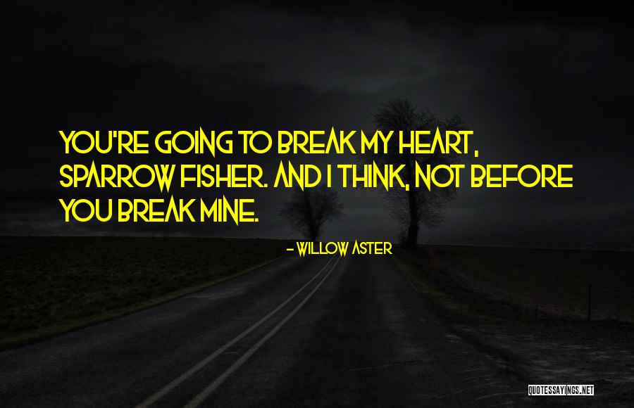 Willow Aster Quotes 954569 Willow Aster Quotes 954569
