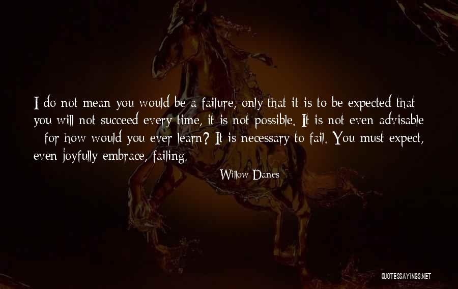 Willow Danes Quotes 430232