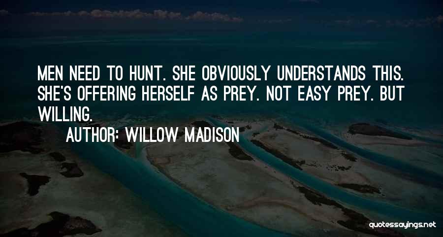 Willow Madison Quotes 1800655