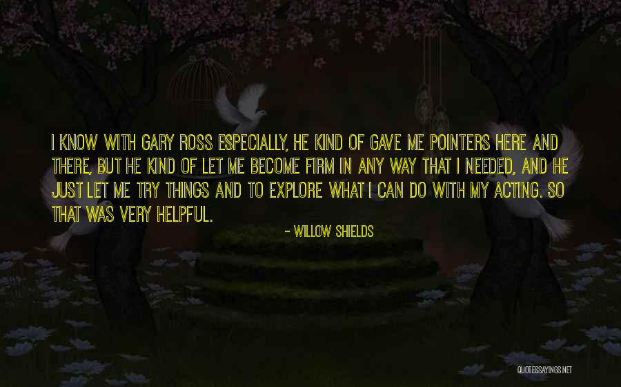 Willow Shields Quotes 1473214