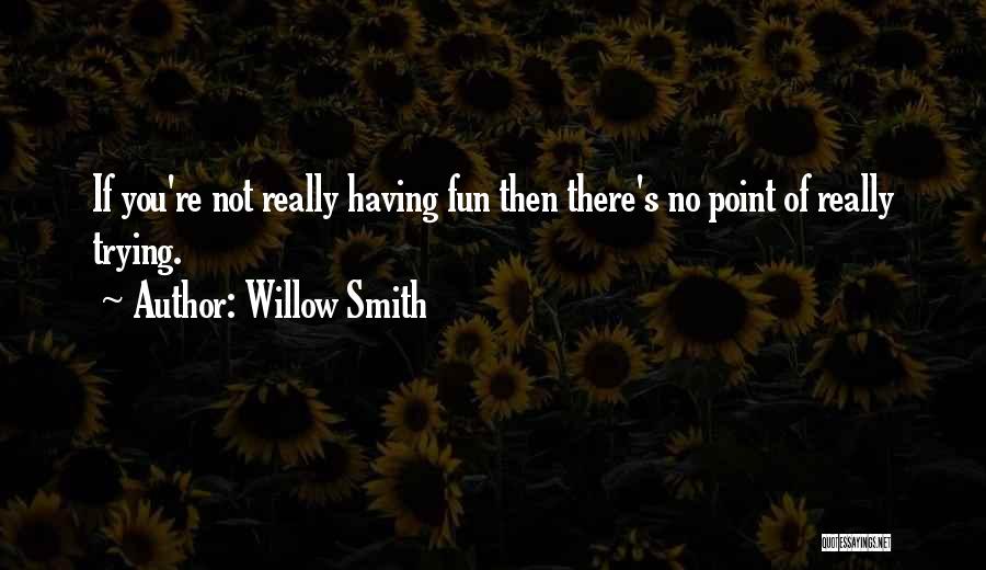 Willow Smith's Quotes By Willow Smith